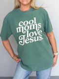 Cool Moms Love Jesus Tee