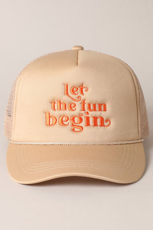 Let the Fun Begin Texts Embroidery Trucker Hat