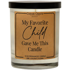 My Favorite Child Gave Me This Candle Soy Candle