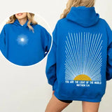 You Are the Light of the World- Hoodie
