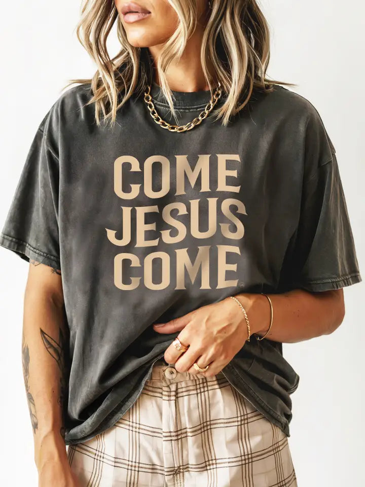 Come Jesus Come Christian Tee